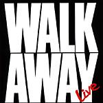 Walk Away - Live